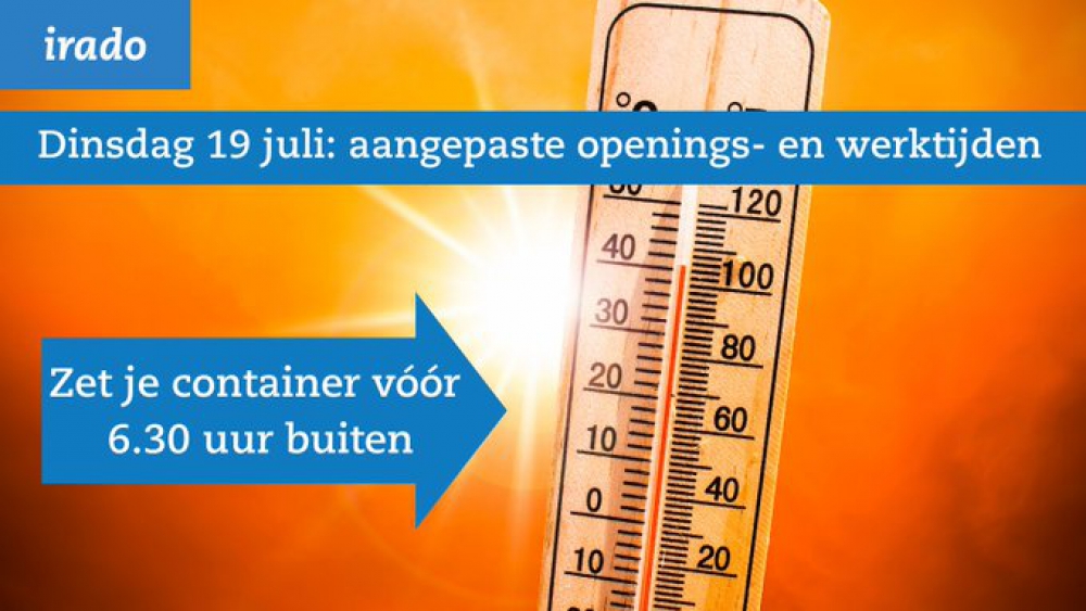 Ook hitteplan bij Irado: aangepaste openings- en werktijden